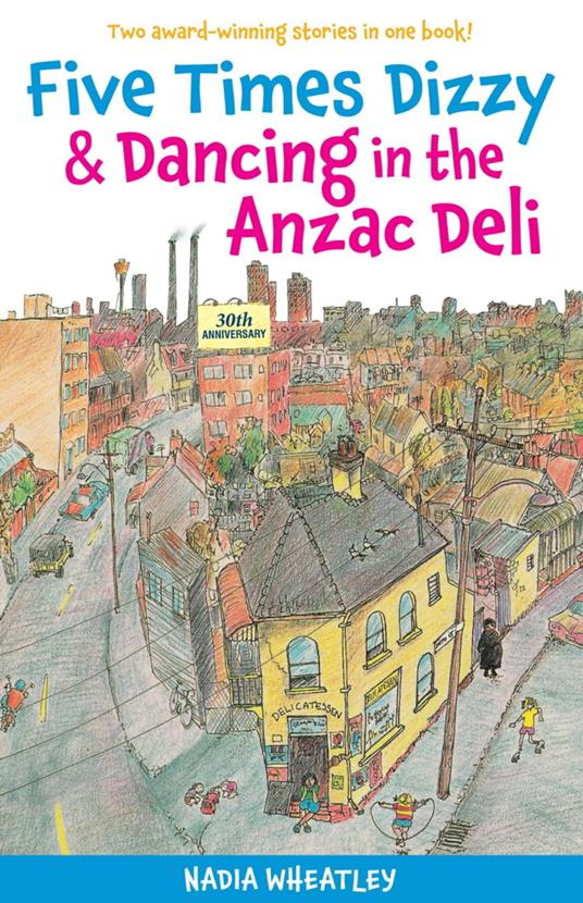 Five Times Dizzy & Dancing in the Anzac Deli - Nadia Wheatley - ebook