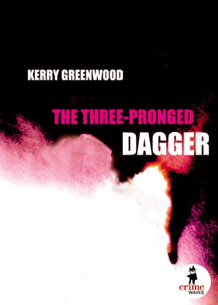 The Three-Pronged Dagger - Kerry Greenwood - ebook