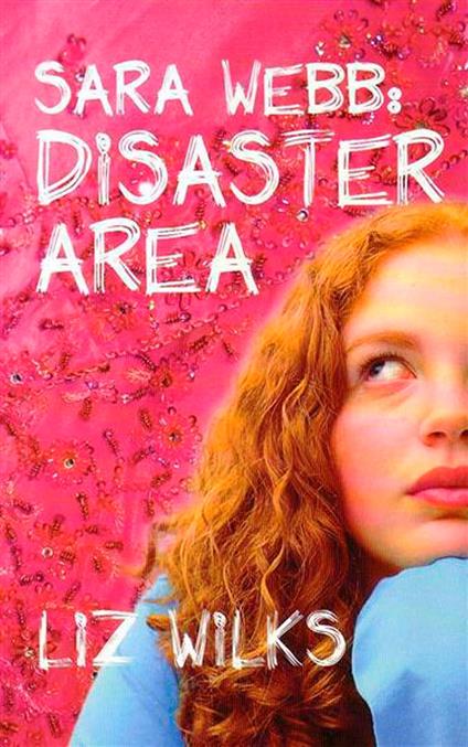 Sara Webb: Disaster Area - Liz Wilks - ebook