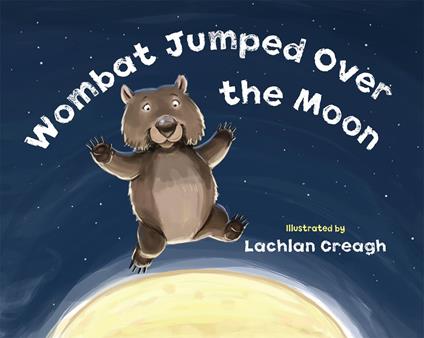 Wombat Jumped Over the Moon - Lachlan Creagh - ebook