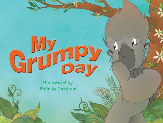 My Grumpy Day - Felicity Gardner - ebook