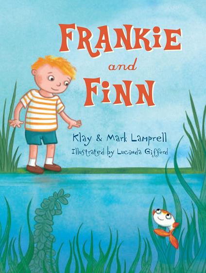 Frankie and Finn - Lamprell Klay,Mark Lamprell,Lucinda Gifford - ebook