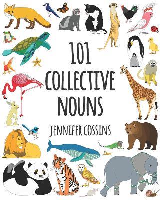 101 Collective Nouns - Jennifer Cossins - cover