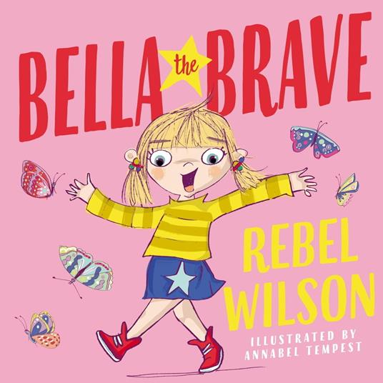 Bella the Brave - Rebel Wilson,Annabel Tempest - ebook