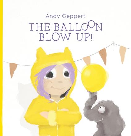 The Balloon Blow Up - Andy Geppert - ebook