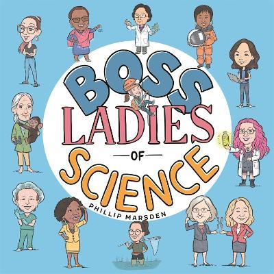 Boss Ladies of Science - Phillip Marsden - cover