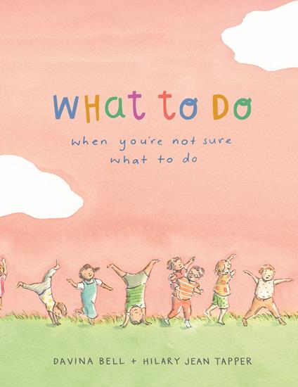 What to Do When You're Not Sure What to Do - Davina Bell,Hilary Jean Tapper - ebook