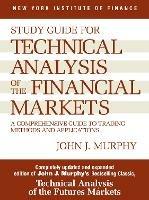 Study Guide to Technical Analysis of the Financial Markets: A Comprehensive Guide to Trading Methods and Applications