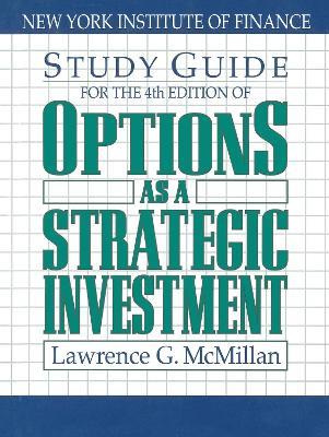 Study Guide for the 4th Edition of Options as a Strategic Investment: Fourth Edition - Lawrence G. McMillan - cover