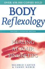 Body Reflexology: Healing at Your Fingertips, Revised and Updated Edition