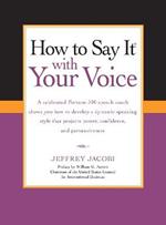 How To Say It with Your Voice