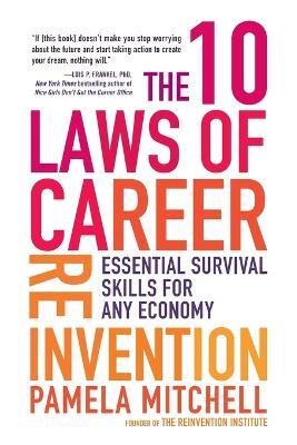 The 10 Laws of Career Reinvention: Essential Survival Skills for Any Economy - Pamela Mitchell - cover