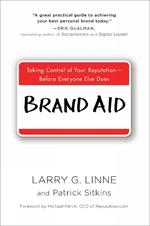 Brand Aid: Taking Control of Your Reputation - Before Everyone Else Does