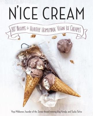 N'ice Cream: 80+ Recipes for Healthy, Homemade Vegan Ice Creams - Virpi Mikkonen,Tuulia Talvio - cover