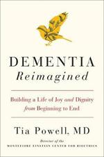 Dementia Reimagined: Building a Life of Joy and Dignity from Beginning to End