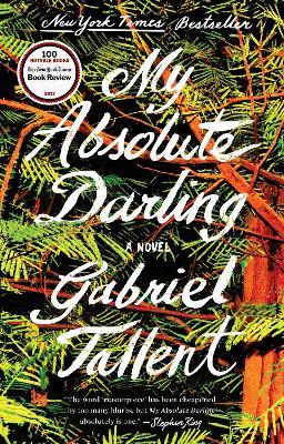 My Absolute Darling: A Novel - Gabriel Tallent - cover