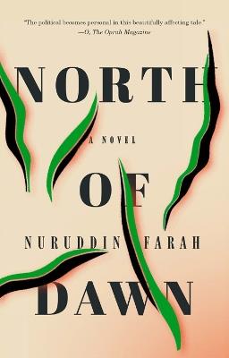 North Of Dawn: A Novel - Nuruddin Farah - cover