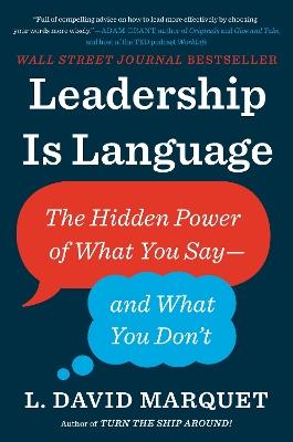 Leadership Is Language: The Hidden Power of What You Say--and What You Don't - L. David Marquet - cover