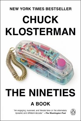 The Nineties: A Book - Chuck Klosterman - cover