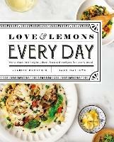 Love And Lemons Every Day: More than 100 Bright, Plant-Forward Recipes for Every Meal - Jeanine Donofrio - cover