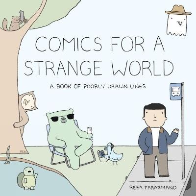 Comics For A Strange World: A Book of Poorly Drawn Lines - Reza Farazmand - cover