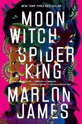 Moon Witch, Spider King - Marlon James - cover