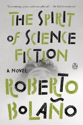 The Spirit of Science Fiction: A Novel - Roberto Bolano - cover