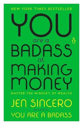 You Are a Badass at Making Money: Master the Mindset of Wealth - Jen Sincero - cover