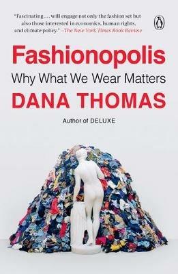 Fashionopolis: Why What We Wear Matters - Dana Thomas - cover