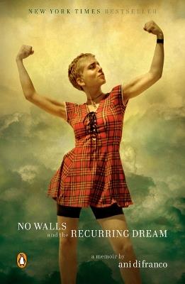 No Walls and the Recurring Dream: A Memoir - Ani DiFranco - cover
