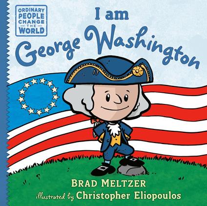 I am George Washington - Brad Meltzer,Christopher Eliopoulos - ebook