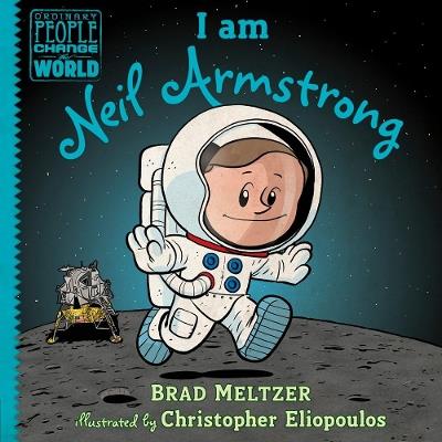 I am Neil Armstrong - Brad Meltzer - cover