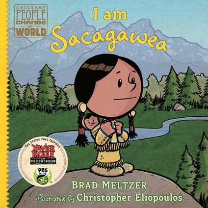 I am Sacagawea - Brad Meltzer,Christopher Eliopoulos - ebook