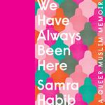 We Have Always Been Here