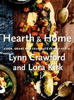 Hearth & Home: Cook, Share, and Celebrate Family-Style