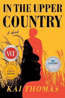 In the Upper Country: A Novel - Kai Thomas - cover