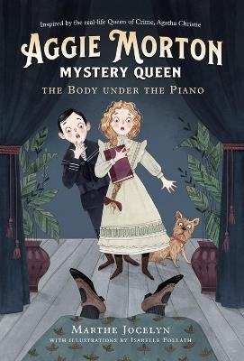 Aggie Morton, Mystery Queen: The Body Under The Piano - Marthe Jocelyn - cover