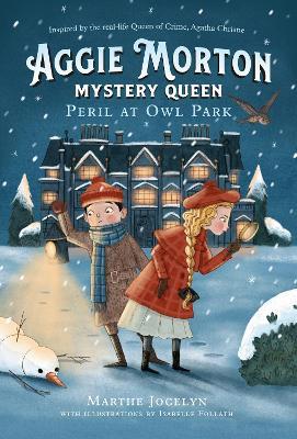 Aggie Morton, Mystery Queen: Peril At Owl Park - Marthe Jocelyn,Isabelle Follath - cover