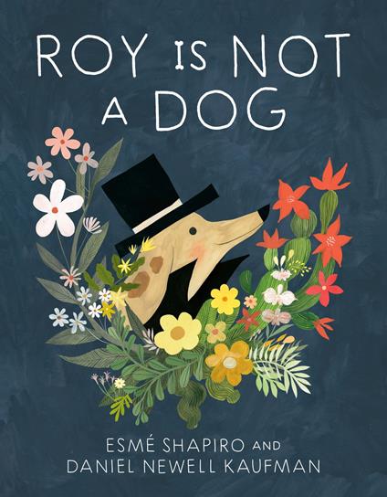 Roy Is Not a Dog - Daniel Newell Kaufman,Esmé Shapiro - ebook