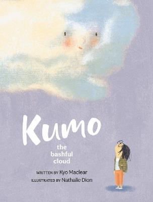 Kumo: The Bashful Cloud - Kyo Maclear,Nathalie Dion - cover