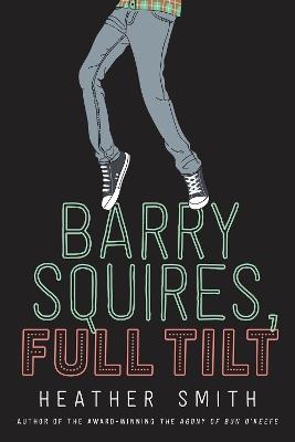 Barry Squires, Full Tilt - Heather Smith - cover