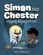 Super Sleepover (simon And Chester Book #2)