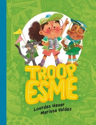 Troop Esme - Lourdes Heuer,Marissa Valdez - cover