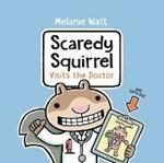 Scaredy Squirrel Visits The Doctor