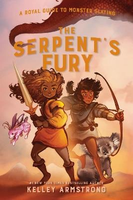 The Serpent's Fury: Royal Guide to Monster Slaying, Book 3 - Kelley Armstrong - cover