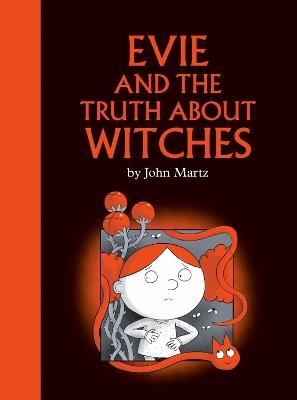 Evie And The Truth About Witches - John Martz - cover