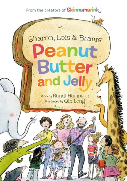 Sharon, Lois and Bram's Peanut Butter and Jelly - Randi Hampson,Sharon Hampson,Lois Lillienstein,Bram Morrison - ebook