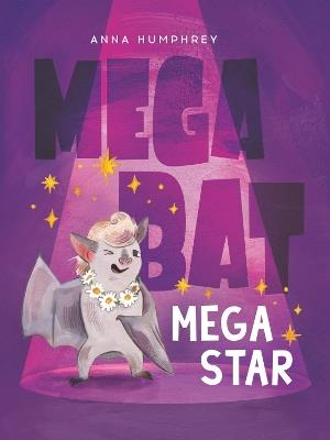 Megabat Megastar - Anna Humphrey,Kris Easler - cover