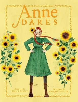 Anne Dares: Inspired by Anne of Green Gables - Kallie George,Abigail Halpin - cover