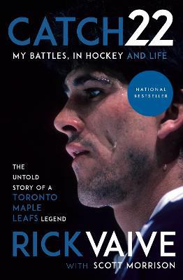 Catch 22: My Battles, in Hockey and Life - Rick Vaive,Scott Morrison - cover